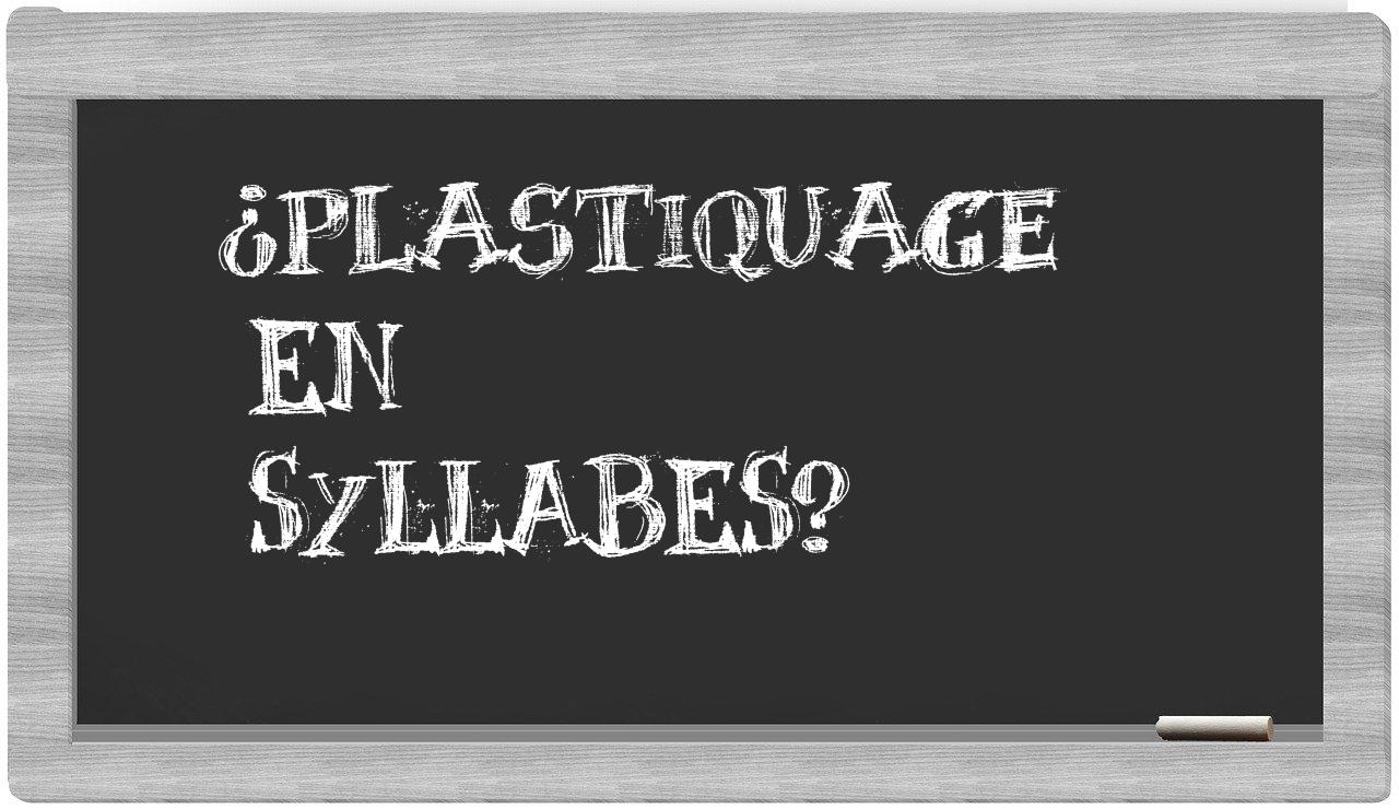 plastiquage in syllables