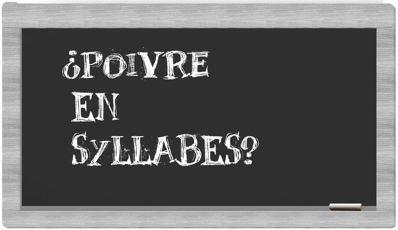 poivre in syllables