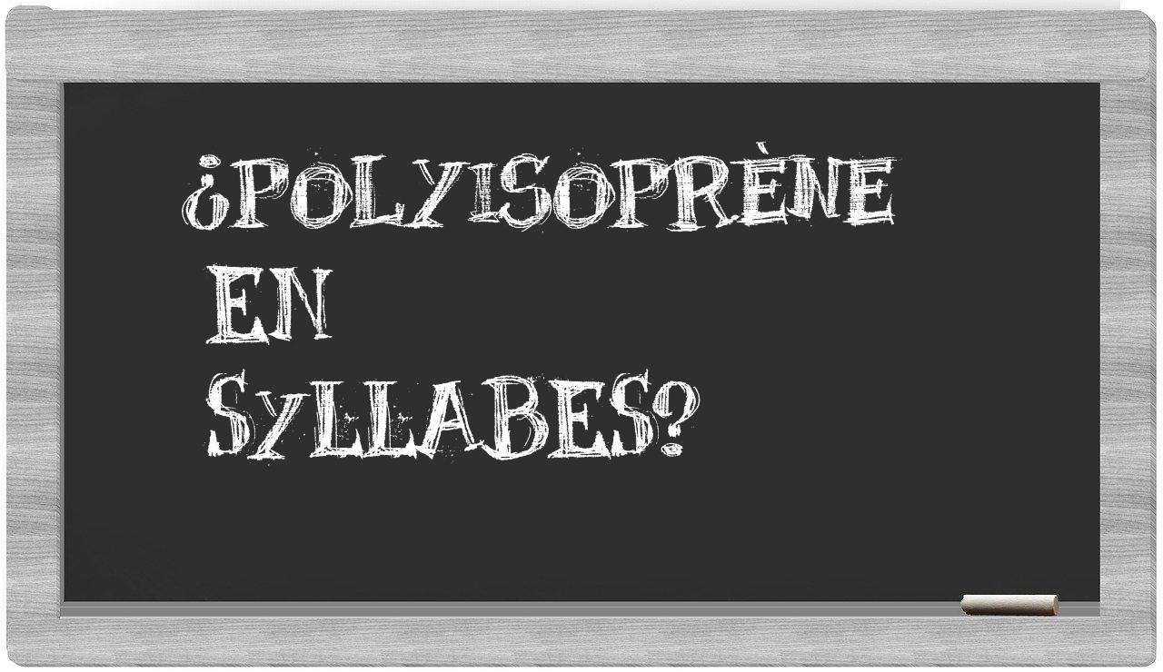 polyisoprène in syllables