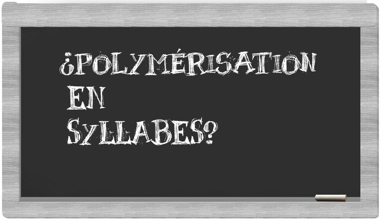 polymérisation in syllables