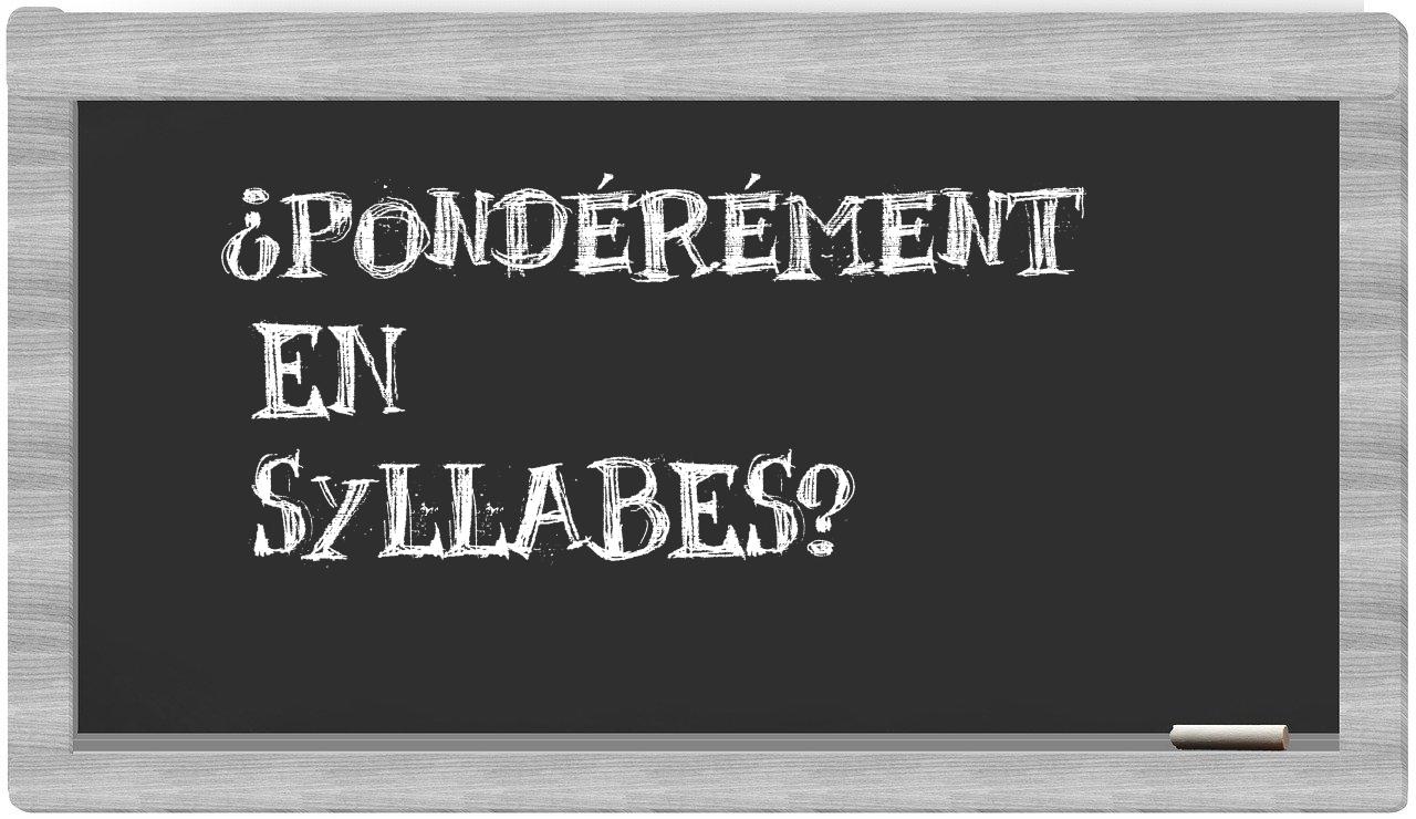 pondérément in syllables