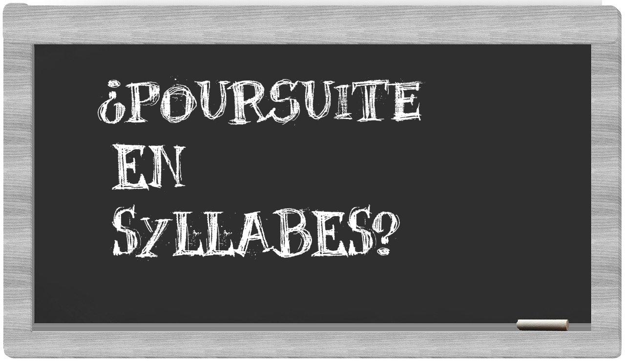 poursuite in syllables
