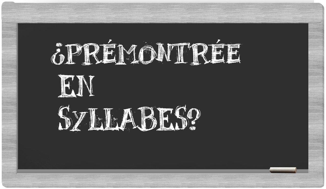 prémontrée in syllables