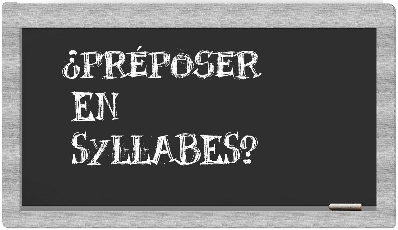 préposer in syllables
