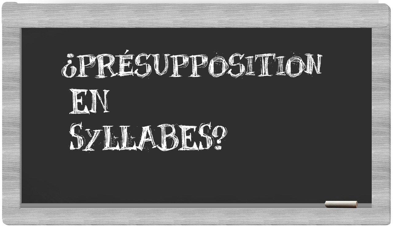 présupposition in syllables
