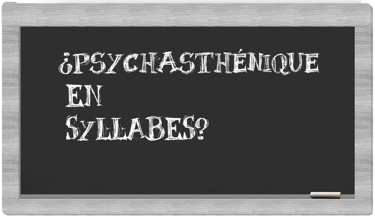 psychasthénique in syllables