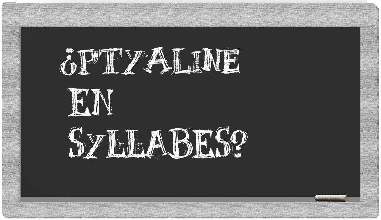 ptyaline in syllables