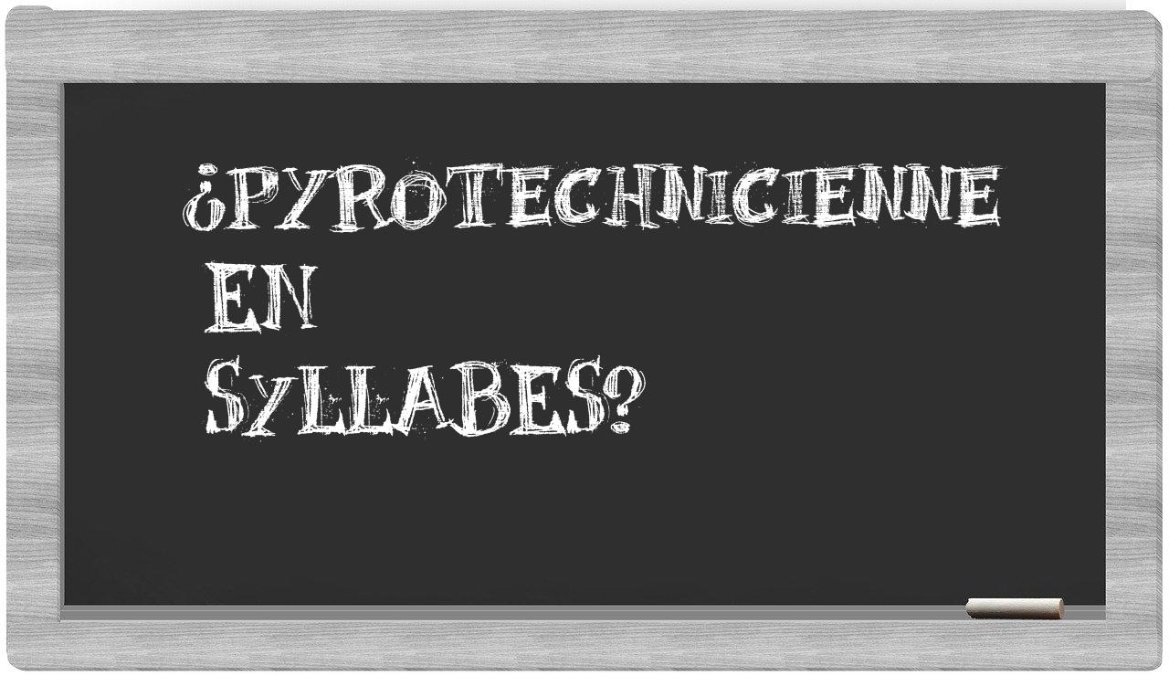 pyrotechnicienne in syllables