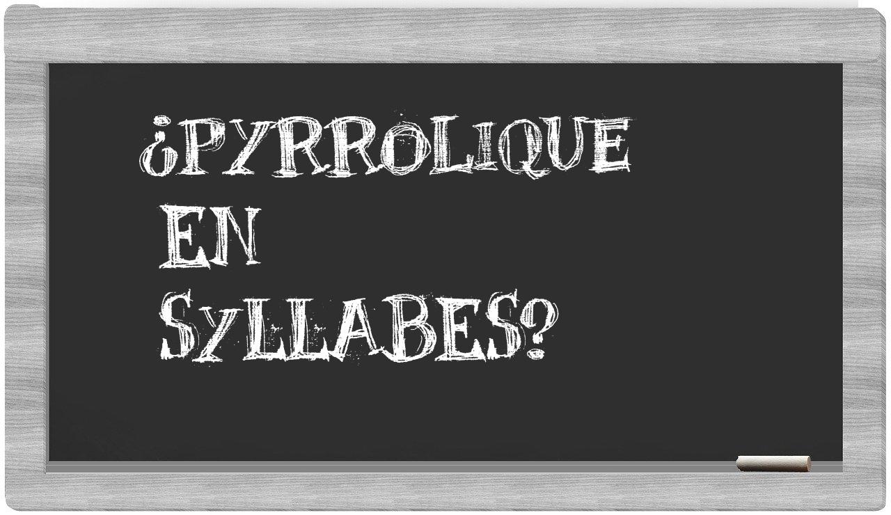 pyrrolique in syllables