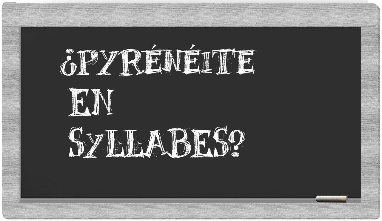 pyrénéite in syllables