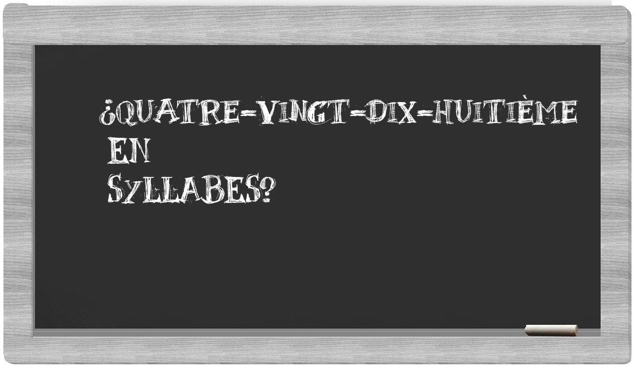 quatre-vingt-dix-huitième in syllables