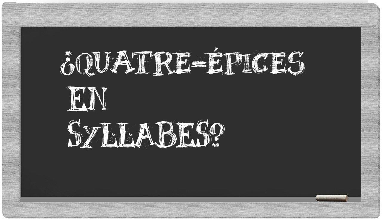 quatre-épices in syllables