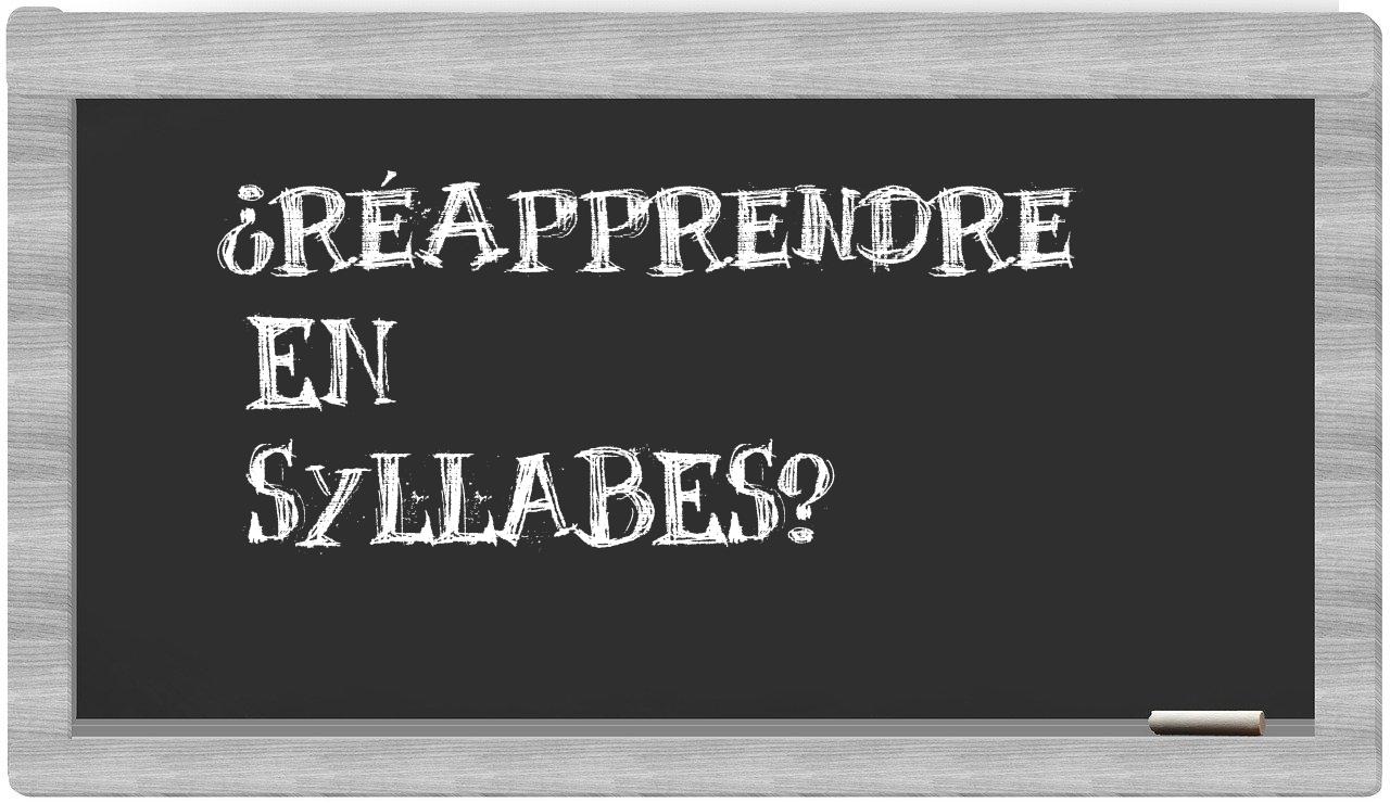 réapprendre in syllables
