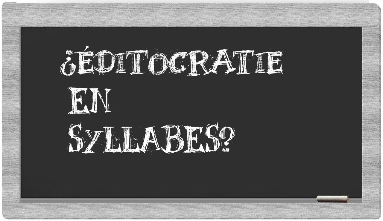 éditocratie in syllables