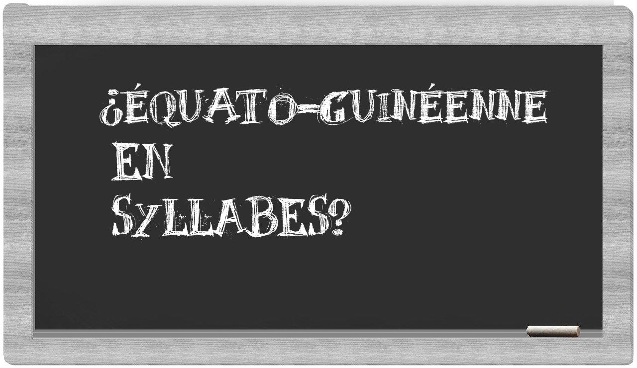 équato-guinéenne in syllables